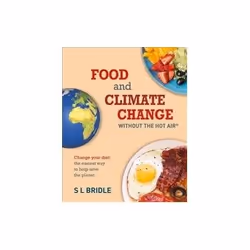 ISBN Food and Climate Change Without the Hot Air, Santé, esprit et corps, Anglais, 256 pages