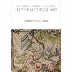 ISBN A Cultural History of Gardens in the Medieval Age, histoire, Anglais, Couverture rigide, 288 pages