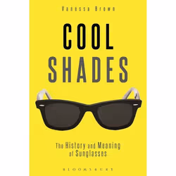 ISBN Cool Shades (The History and Meaning of Sunglasses), Anglais, Livre broché, 192 pages