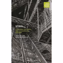 ISBN Steel (A Design, Cultural and Ecological History), histoire, Anglais, Couverture rigide, 272 pages