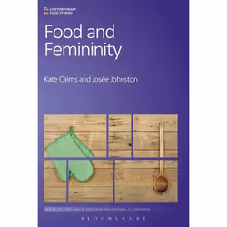 ISBN Food and Femininity, Roman contemporain, Anglais, Couverture rigide, 240 pages