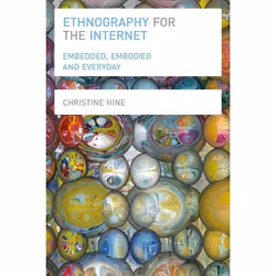 ISBN Ethnography for the Internet (Embedded, Embodied and Everyday), Anglais, Livre broché, 240 pages