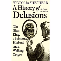 ISBN A History of Delusions, Santé, esprit et corps, Anglais, Couverture rigide, 352 pages