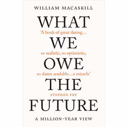 ISBN What We Owe the Future, Anglais, Livre broché, 400 pages