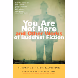 ISBN You Are Not Here and Other Works of Buddhist Fiction, Anglais, Livre de poche, 256 pages