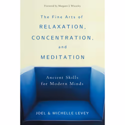 ISBN The Fine Arts of Relaxation, Concentration, and Meditation, Anglais, Livre de poche, 304 pages