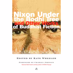 ISBN Nixon Under the Bodhi Tree and Other Works of Buddhist Fiction, Anglais, Livre de poche, 288 pages