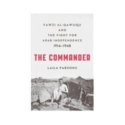 ISBN Commander: Fawzi al-Qawiqji and the Fight for Arab Independence 1914-1948 livre politique Anglais Couverture rigide