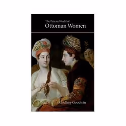 ISBN Private World of Ottoman Women, histoire, Anglais, 263 pages