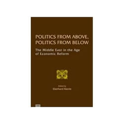 ISBN Politics from Above , Politics from Below: Middle East in the Age of Economic Reform livre Business & finance Anglais Couverture rigide