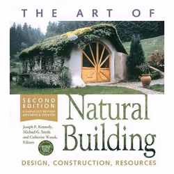 New Society The Art of Natural Building-Second Edition-Completely Revised, Expanded and Updated, Anglais, Livre broché, 480 p ...