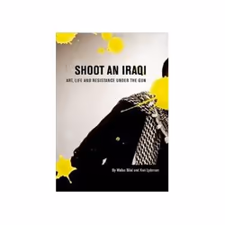 ISBN Shoot an Iraqi: Art, Life and Resistance Under the Gun, biographie, Anglais, Livre broché, 240 pages