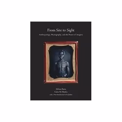 ISBN From Site to Sight: Anthropology, Photography and the Power of Imagery: Thirtieth Anniversary Edit, Anglais, 144 pages