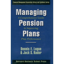 Managing Pension Plans, Financial Management Association Survey and Synthesis Series