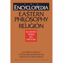 ISBN The Encyclopedia of Eastern Philosophy and Religion, Livre broché, 488 pages