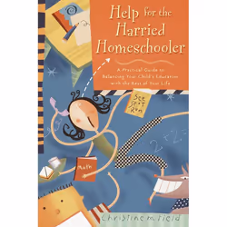 ISBN Help for the Harried Homeschooler, Livre broché, 288 pages