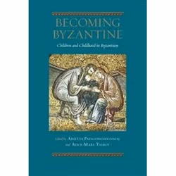 ISBN Becoming Byzantine : Children and Childhood in Byzantium, histoire, Anglais, 344 pages