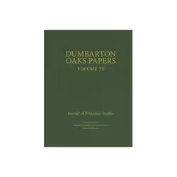 ISBN Dumbarton Oaks Papers: Volume 72, histoire, Anglais, Couverture rigide, 352 pages