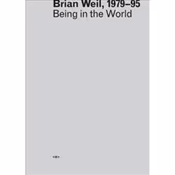 ISBN Brian Weil, 1979--95 : Being in the World, Photographie, Anglais, 164 pages