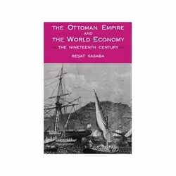 ISBN Ottoman Empire and the World Economy: The Nineteenth Century, histoire, Anglais, 208 pages