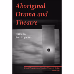Playwrights Canada Press Aboriginal Drama and Theatre, Livre broché, 214 pages