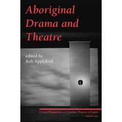 Playwrights Canada Press Aboriginal Drama and Theatre livre