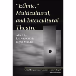 Playwrights Canada Press "Ethnic," Multicultural, and Intercultural Theatre, Livre broché, 232 pages
