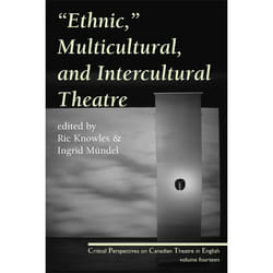 Playwrights Canada Press "Ethnic," Multicultural, and Intercultural Theatre livre