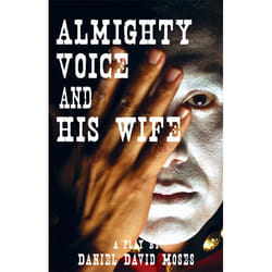 Playwrights Canada Press Almighty Voice and His Wife