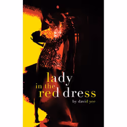 Playwrights Canada Press lady in the red dress, David Yee, 96 pages, Anglais