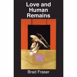 Playwrights Canada Press Love and Human Remains, Livre broché, 144 pages