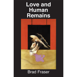 Playwrights Canada Press Love and Human Remains livre