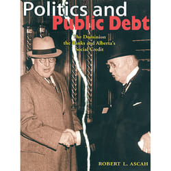 The University of Alberta Press Politics and Public Debt livre politique Anglais