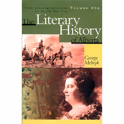 The University of Alberta Press The Literary History of Alberta Volume One, critique litéraire, Anglais, 257 pages