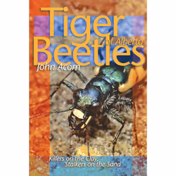 The University of Alberta Press Tiger Beetles of Alberta, histoire, Anglais, 144 pages