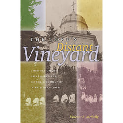 The University of Alberta Press The Lord's Distant Vineyard livre histoire Anglais