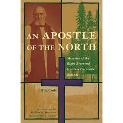 The University of Alberta Press An Apostle of the North livre histoire Anglais