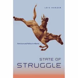 The University of Alberta Press State of Struggle, politique, Anglais, 256 pages