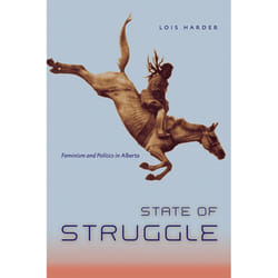 The University of Alberta Press State of Struggle livre politique Anglais