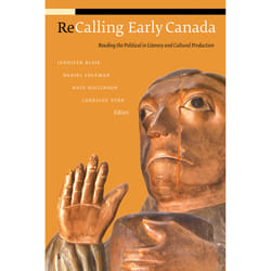 The University of Alberta Press ReCalling Early Canada livre critique litéraire Anglais 440 pages