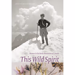 The University of Alberta Press This Wild Spirit, Littérature scientifique, Anglais, 508 pages