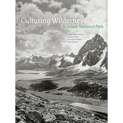The University of Alberta Press Culturing Wilderness in Jasper National Park livre histoire Anglais