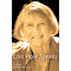The University of Alberta Press Lois Hole Speaks, politique, Anglais, 440 pages