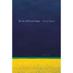 The University of Alberta Press We Are All Treaty People, fiction litéraire, Anglais, 248 pages