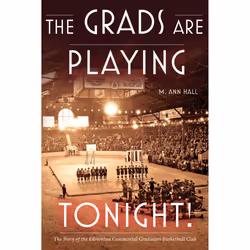 The University of Alberta Press The Grads Are Playing Tonight!, histoire, Anglais, 384 pages