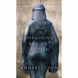 The University of Alberta Press Imagining Ancient Women, fiction litéraire, Anglais, 68 pages