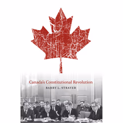 The University of Alberta Press Canada's Constitutional Revolution, histoire, Anglais, 360 pages