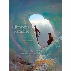The University of Alberta Press Climber's Paradise, histoire, Anglais, 432 pages