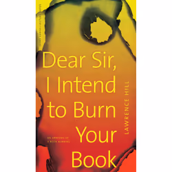 The University of Alberta Press Dear Sir, I Intend to Burn Your Book, fiction litéraire, Anglais, 56 pages