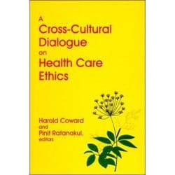 ISBN A Cross-Cultural Dialogue on Health Care Ethics